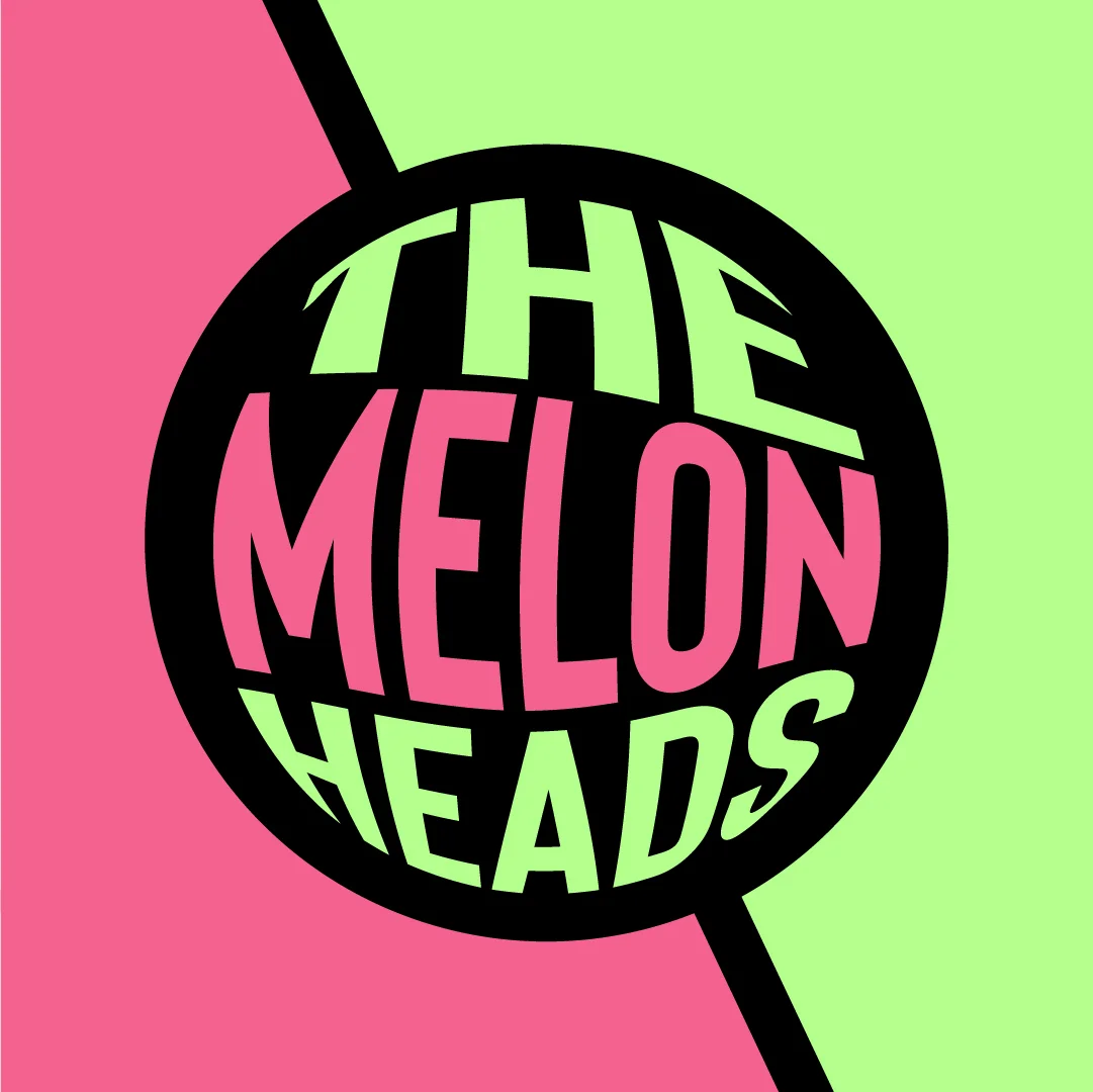 Melon Heads - Woman Of My Dreams